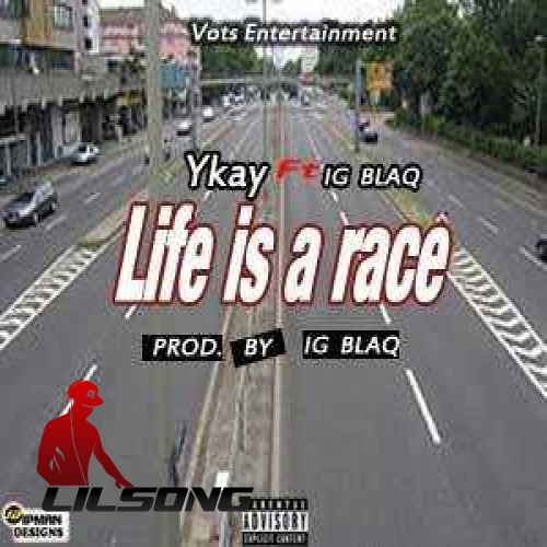 YKay Ft. IG Blaq - Life Is A Race
